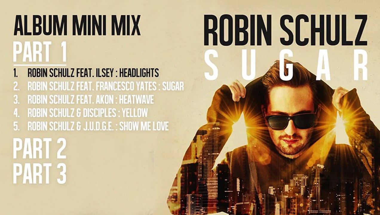 Robin Schulz – Sugar Album Mini Mix Part 1
