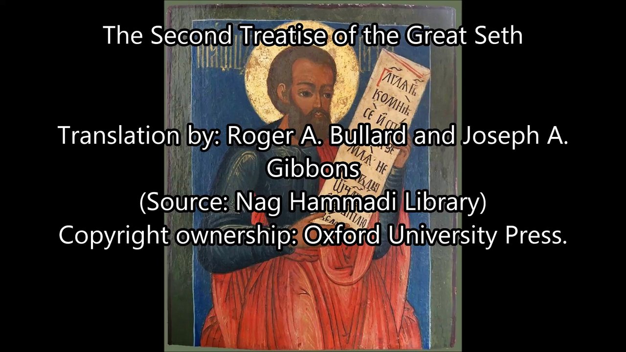 Lost Scriptures, Gospels and Books Not In Bible Part 2 ( The Second Treatise Of The Great Seth 1/2)
