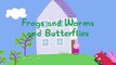 Peppa Pig Frogs and Worms and Butterflies