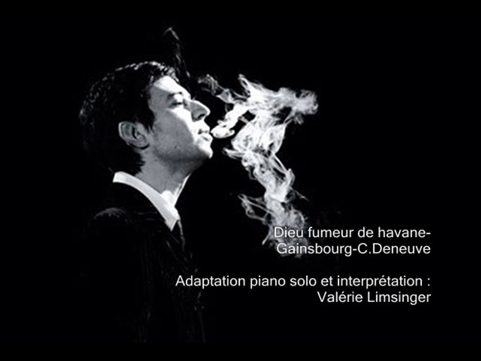 Dieu fumeur de havane- Gainsbourg-  C.Deneuve