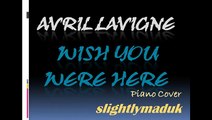Avril Lavigne - Wish You Were Here (Piano Cover - Rob Hughes)