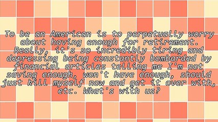 Gringos Worry Like Crazy About Retirement