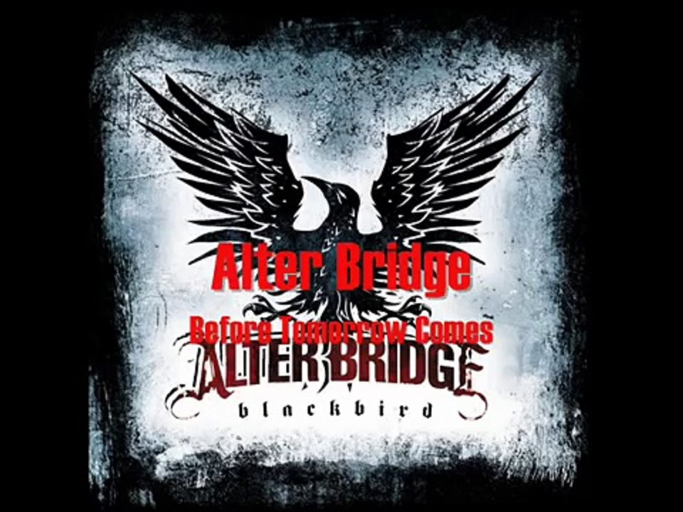 Alter Bridge - Before Tomorrow Comes