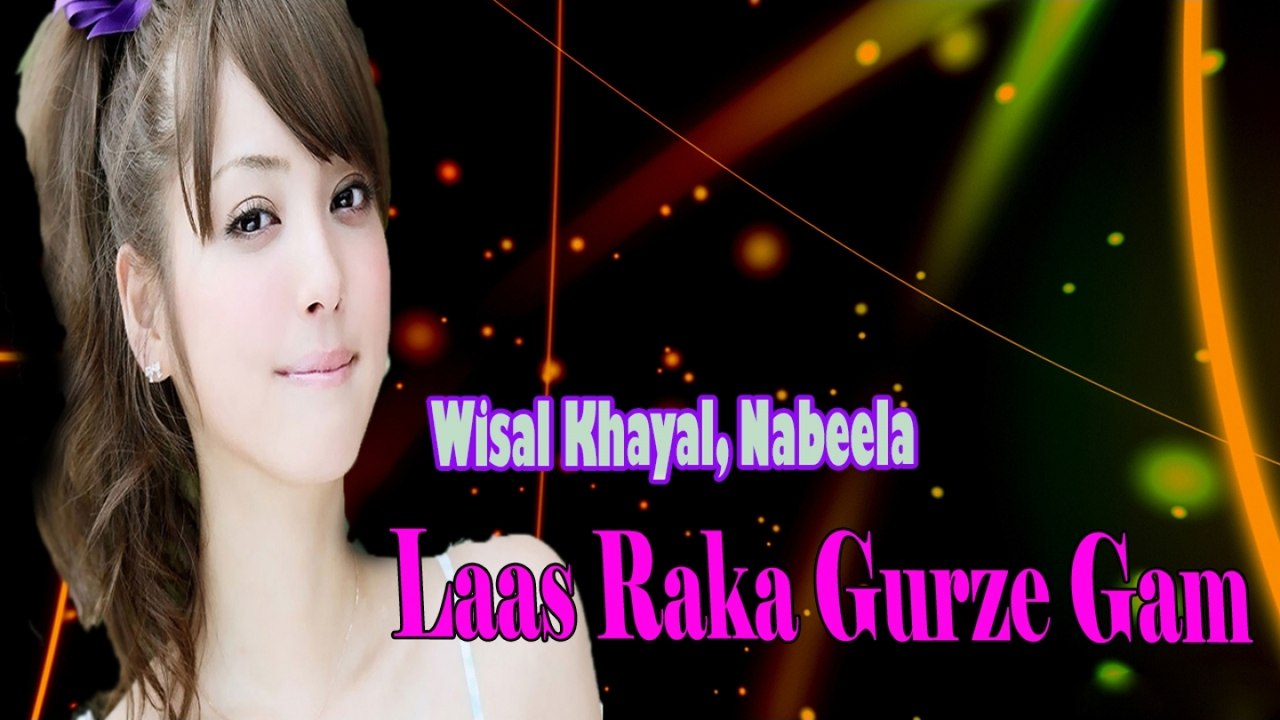 Wisal Khayal, Nabeela - Laas Raka Gurze Gam
