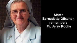 Sister Bernadette Gilsenan remembers Fr. Jerry Roche
