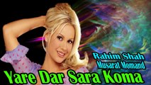 Rahim Shah, Musarat Momand - Yare Dar Sara Koma