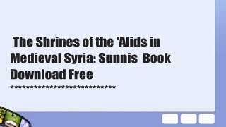 The Shrines of the 'Alids in Medieval Syria: Sunnis  Book Download Free   ***************************