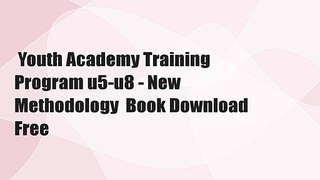 Youth Academy Training Program u5-u8 - New Methodology  Book Download Free