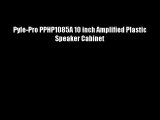Pyle-Pro PPHP1085A 10 inch Amplified Plastic Speaker Cabinet