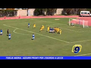 Fidelis Andria | Azzurri pronti per l'esordio