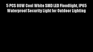 5 PCS 80W Cool White SMD LED Floodlight IP65 Waterproof Security Light for Outdoor Lighting