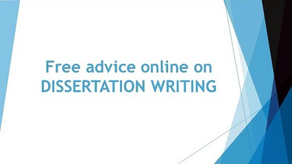 Free advice online on DISSERTATION WRITING