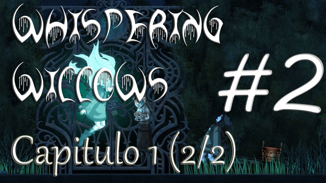 Whispering Willows Gameplay español capítulo 1 xbox one ps4