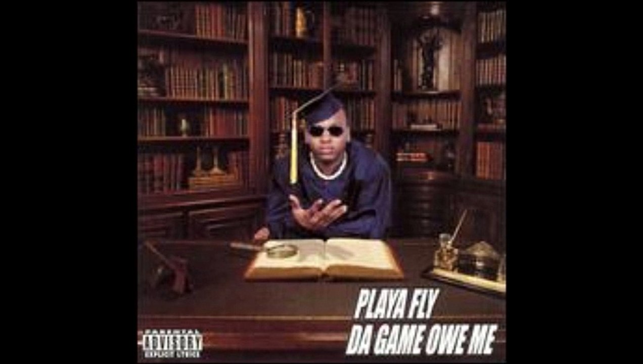 Playa Fly - Da Game Owe Me - Damn What Another Say