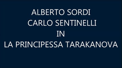CARLO SENTINELLI E ALBERTO SORDI IN "LA PRINCIPESSA TARAKANOVA"