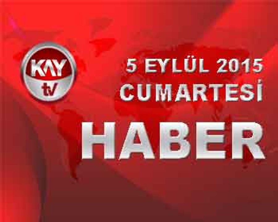 5 EYLÜL 2015 HABER