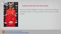 Manchester United News: Manchester United Transfers News | Di Maria Wear No 7 at Manchester United