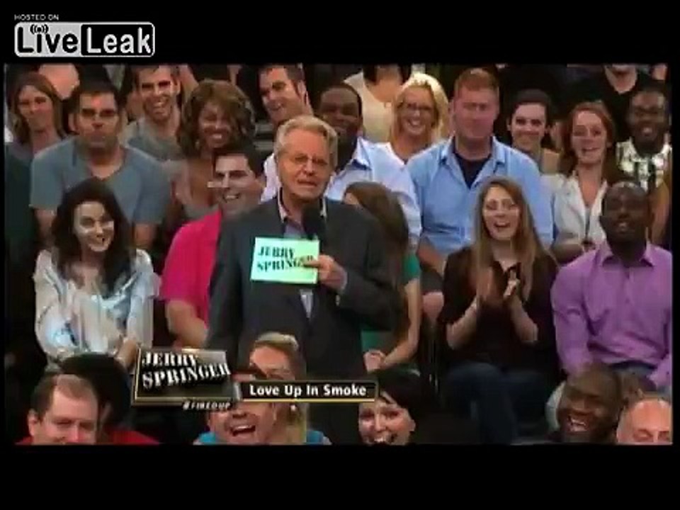 "Love Up In Smoke" - High on Jerry Springer