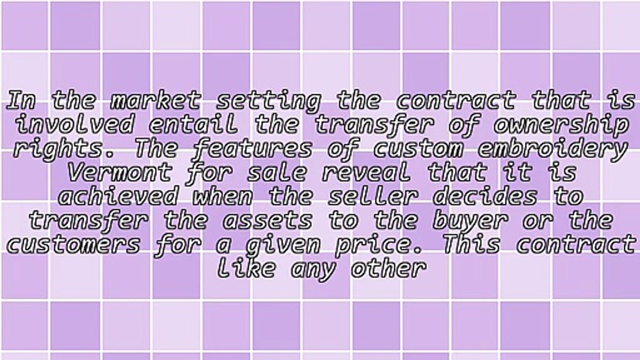 The Importance Of Custom Embroidery Vermont For Sale