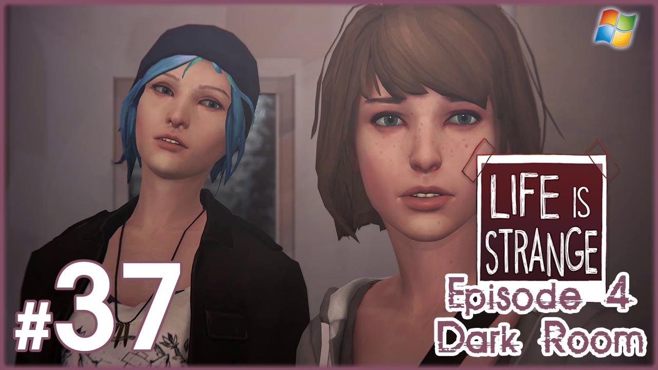 Life is Strange 【PC】 -  Pt.37 「Episode 4  ：  Dark Room」