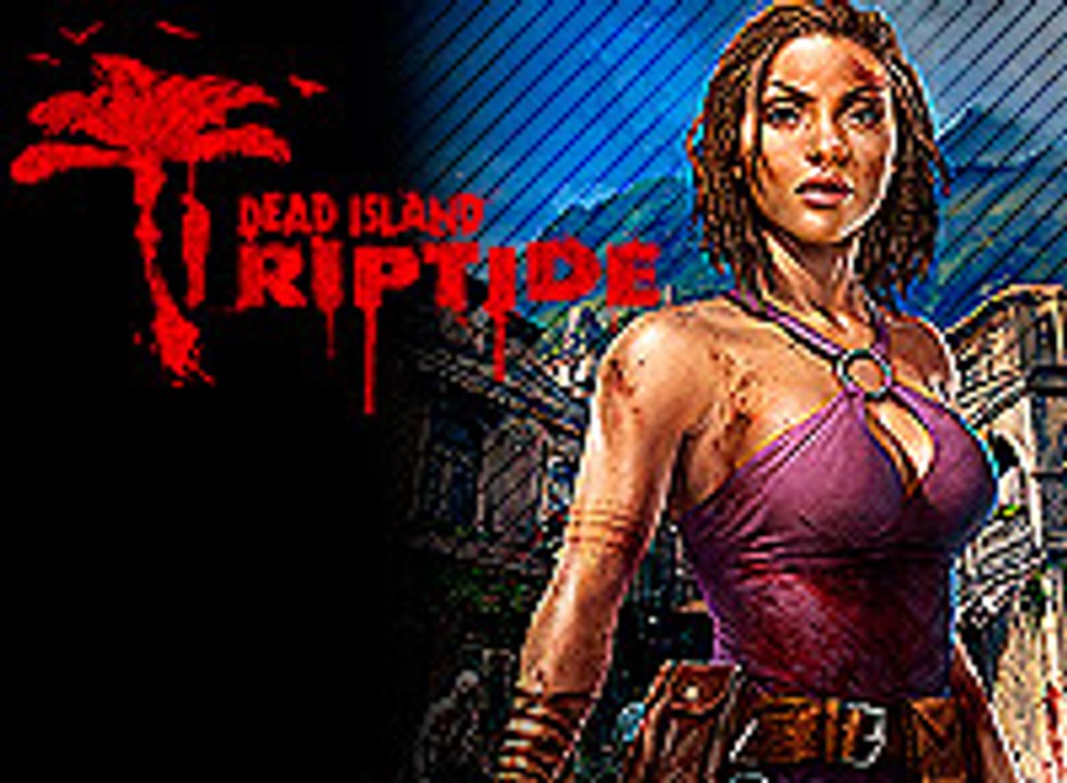 Dead Island Riptide