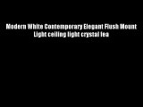 Modern White Contemporary Elegant Flush Mount Light ceiling light crystal fea