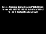 Set of 4 Recessed Spot Light Aqua IP44 Bathroom Chrome with 230 V 60 SMD LED Bulb Warm White