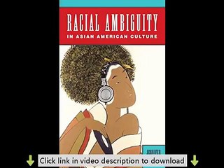 Racial Ambiguity in Asian American Culture (Asian American Studies Today)