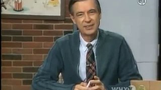 Mister Rogers    There are many ways to say I love you