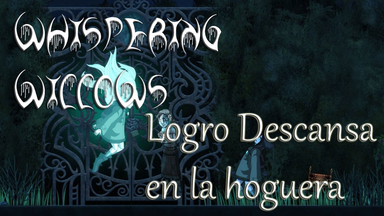 Whispering Willows logro trofeo descansa en la hoguera