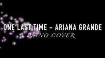 ONE LAST TIME - Ariana Grande / PIANO COVER (instrumental)