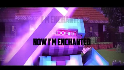 "Enchanted" - Minecraft Music Video (Parody) Lyrics