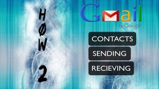 How To Use GMail - Beginners Guide 2013
