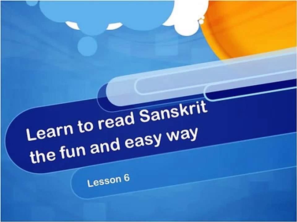Learn to read Sanskrit - lesson 6