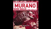 Exposition Murano, chefs d'oeuvre de verre, au musée Maillol à Paris, par venise1.com