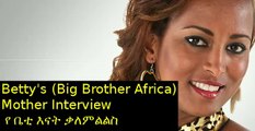 ( Big Brother ) Betty's Mother Exclusive Interview on Her Daughters Action