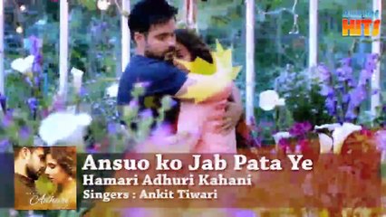 Ansuo Ko Jab Pata Full Song - Emraan Hashmi Songs - Bollywood songs 2015