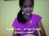 Break Free (Ariana Grande) Cover - Kakay