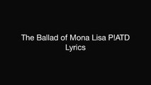 The Ballad of Mona Lisa Panic! At The Disco Lyrics on screen