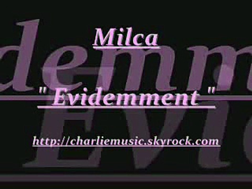 Milca - evidemment