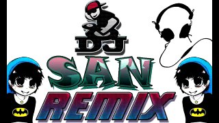 Mon music DJ SAN REMIX 2015 MIX 45