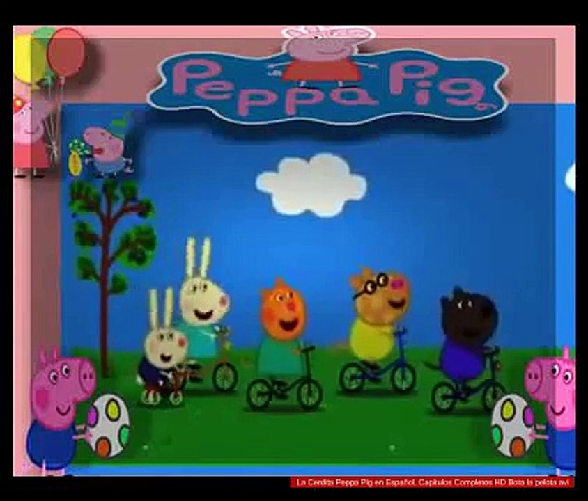 La Cerdita Peppa Pig en Español, Capitulos Completos HD Bota la pelota avi
