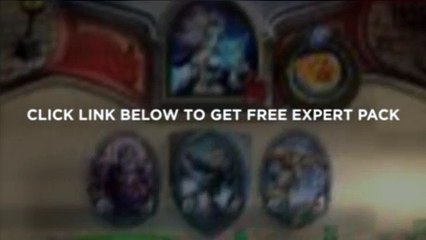 Hearthstone Heroes of Warcraft free Expert Pack after update