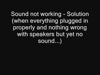 Sound not working - Solution !!