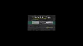 Tissue Optics Light Scattering Methods and Instruments for Medical Diagnosis Second Edition SPIE Press Monograph...