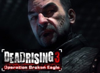 Dead Rising 3 - Operation Broken Eagle