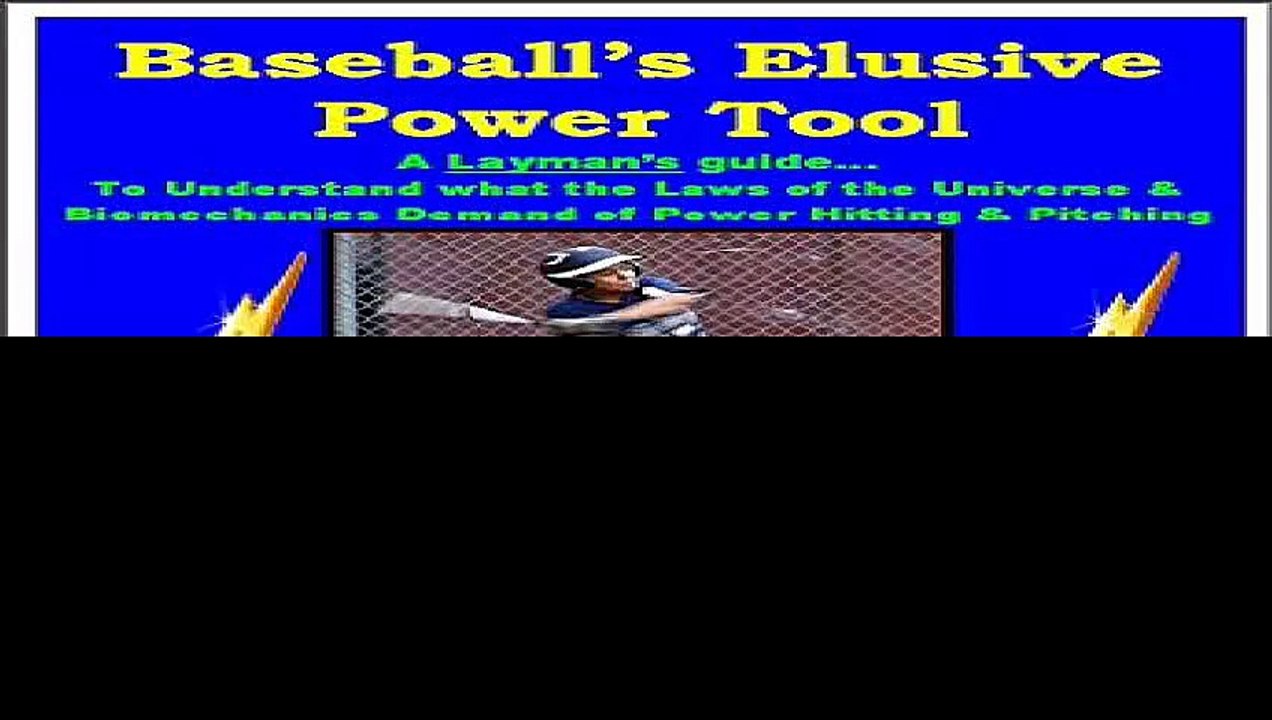 Baseballs Elusive Power Tool A Laymans guide... To Understand what the Laws of the Universe  Biomechanics...