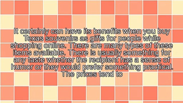 Conveniently Ordering Texas Souvenirs Online As Gifts For Others Has Its Benefits