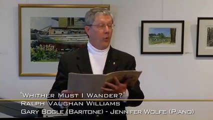 Gary Bogle performs Whither must I Wander from Songs of Travel.