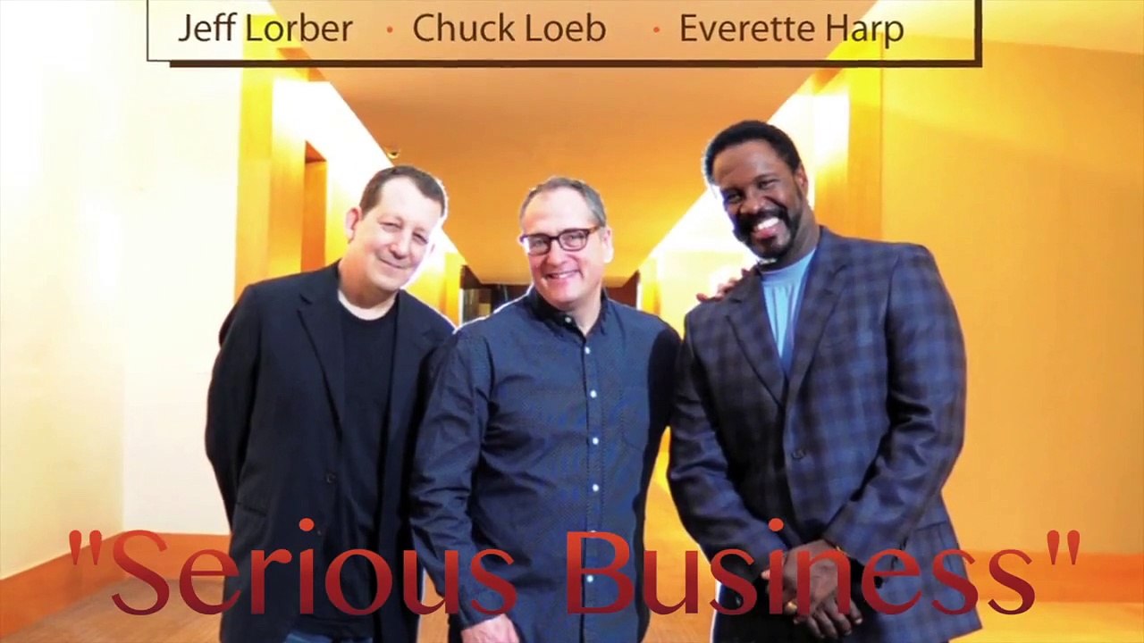 Jazz Funk Soul (Jeff Lorber, Chuck Loeb, Everette Harp) - "Serious Business"